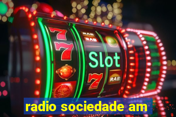 radio sociedade am